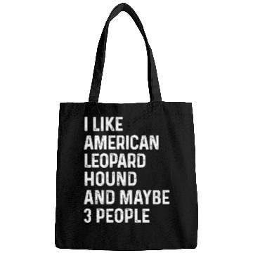 Discover I Like American Leopard Hound And Maybe 3 People Bags