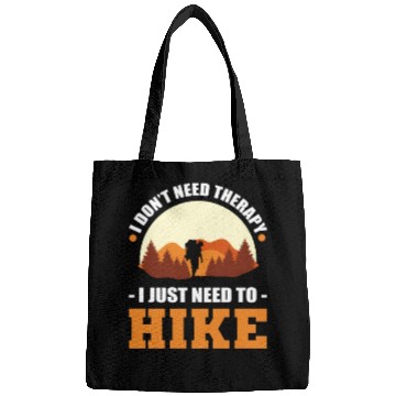 Discover I Don't Need Therapy. I Just Need To Hike Hiking Bags