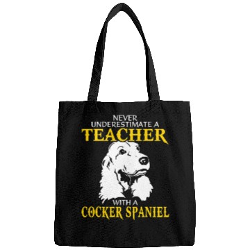 Discover Never Underestimate A Teacher With Cocker Spaniel Bags