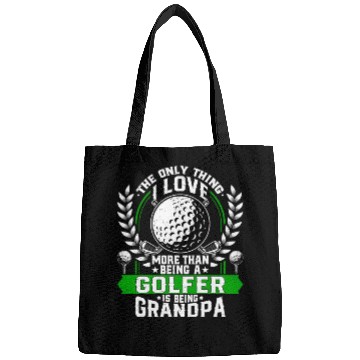 Discover Only Thing I Love More Then Being a Golfer Bags