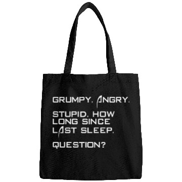 Discover Grumpy Angry Stupid How Long Since Last Sleep Bags