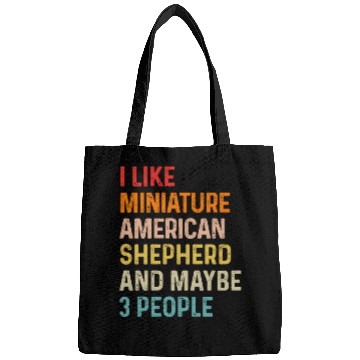 Discover I Like Miniature American Shepherd And Maybe 3 Bags