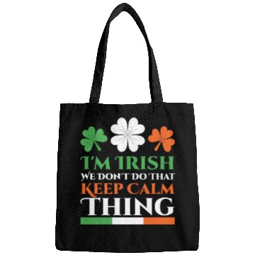 Discover I'm Irish We Don't Do That Keep Calm Thing Gaelic Bags