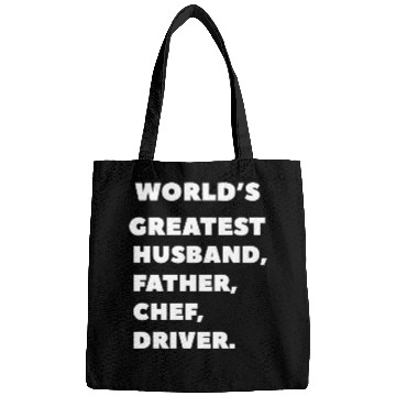 Discover world's greatest, husband, father, chef, driver Bags