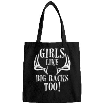 Discover Girls Like Big Racks Too Funny Deer Hunting Lovers Bags