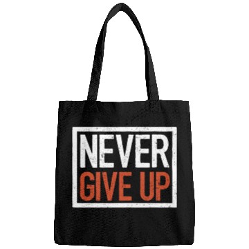 Discover Never give up, motivational quote Bags