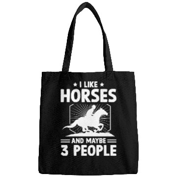 Discover I Like Horses And Maybe 3 People Bags
