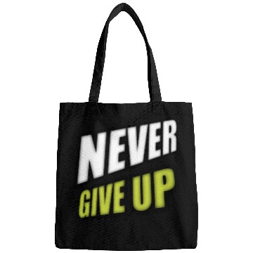 Discover Never give up Bags