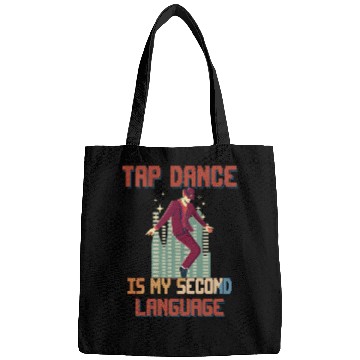 Discover Tap Dance Is My Second Language Funny Cute Bags