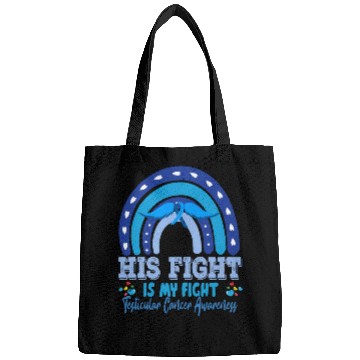 Discover Testicular Cancer His Fight Is My. Funny Sarcasm Bags
