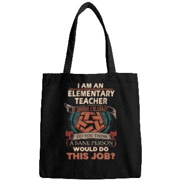 Discover Elementary Teacher Bags - Sane Person Gift Item