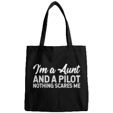 Discover I'm A Aunt And A Pilot Nothing Scares Me Bags