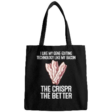 Discover Crispr Quote Bacon Micro-biologists Geneticist Bags