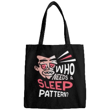 Discover Who Needs A Sleep Pattern? Work Night Shift Job Bags