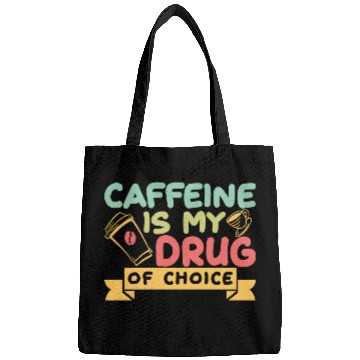 Discover Caffeine Is My Drug Of Choice Coffee Lover Coffee Bags