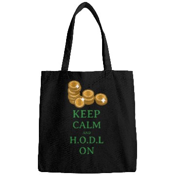 Discover Keep Calm and H O D L Bags