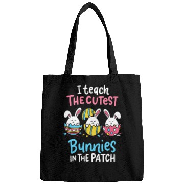 Discover I Teach The Cutest Bunnies In The Patch Easter Bags