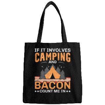 Discover If It Involves Camping And Bacon Count Me In Campe Bags
