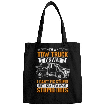 Discover Funny Towing Sarcasm For A Tow Truck Operator Bags