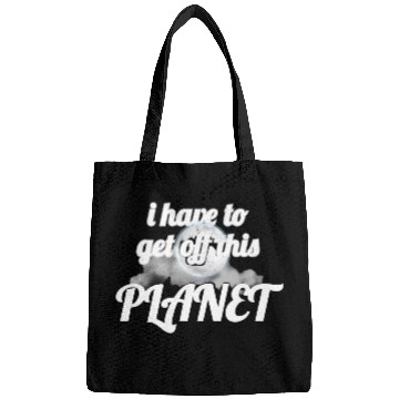 Discover i have to get off this planet Bags