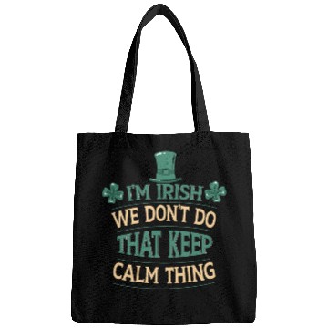 Discover I'm Irish We Don't Do That Keep Calm Thing Gaelic Bags