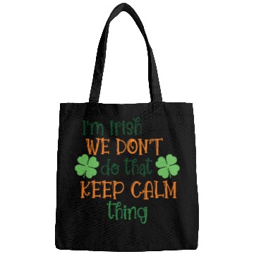 Discover I'm Irish We Don't Do That Keep Calm Thing Gaelic Bags