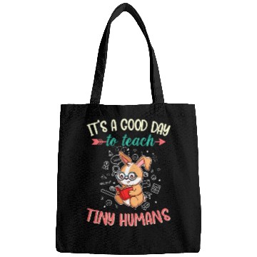 Discover Good Day To Teach Tiny Humans Elementary Teacher Bags