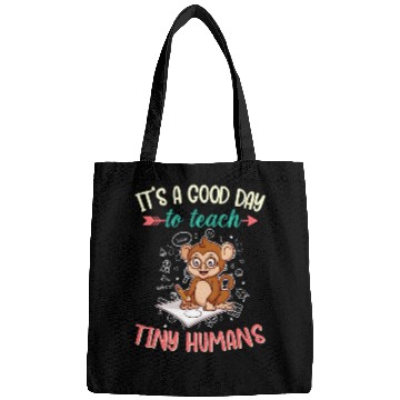 Discover Good Day To Teach Tiny Humans Elementary Teacher Bags