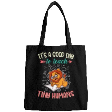 Discover Good Day To Teach Tiny Humans Elementary Teacher Bags