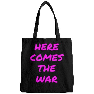Discover Here Comes The War (in neon pink letters) Bags
