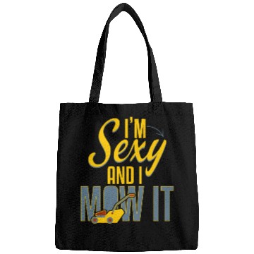Discover Sexy And I Mow It Gardening Bags