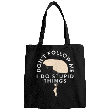 Discover Funny Skydiving Don't Follow Me I Do Stupid Things Bags