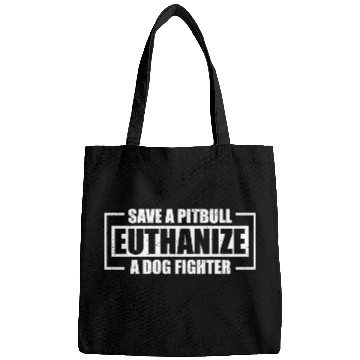 Discover Save A Pit Bull Euthanize A Dog Fighter Bags
