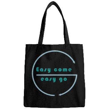 Discover Easy come easy go Bags
