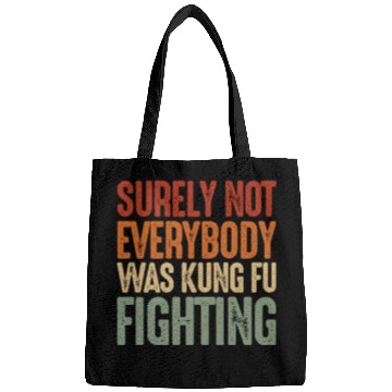 Discover Surely Not Everybody Was Kung Fu Fighting Retro Bags