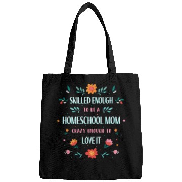 Discover Skilled enough to be a homeschool Mom crazy enough Bags