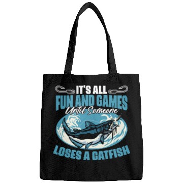 Discover It's All Fun And Games Until Someone Funny Catfish Bags