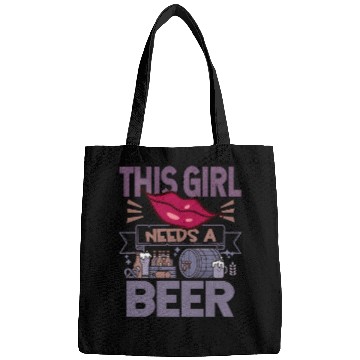 Discover This girl needs a beer Funny Quote Bags