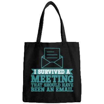 Discover I Survived Another Meeting 9 Bags