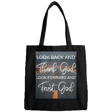 Discover Look back and thank God look forward and trust God Bags