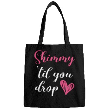 Discover Shimmy 'Til You Drop Belly Dancing Belly Dancer Bags