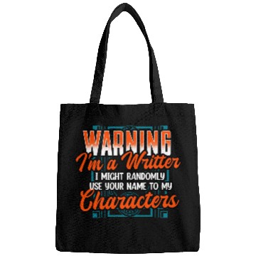 Discover Warning Im A Writer I Might Randomly Use Your Name Bags