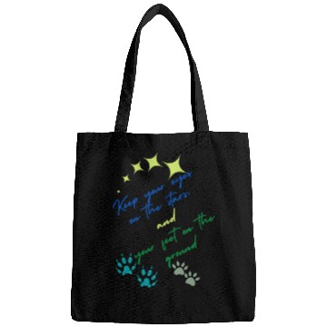 Discover Keep Your Eyes On Stars And Your Feet On Ground Bags
