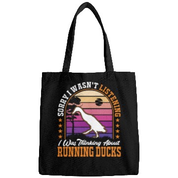 Discover I Was Thinking About Running Ducks Bags