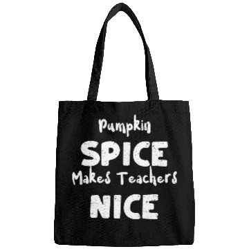 Discover Pumpkin Spice Makes Teachers Nice Bags