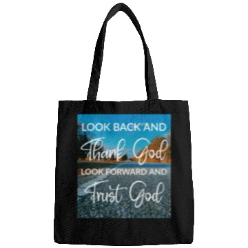Discover Look back and thank God look forward and trust God Bags