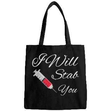 Discover I will stab you nurse, funny Quote gift graduation Bags