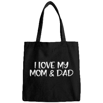 Discover I Love My Mom & Dad Bags