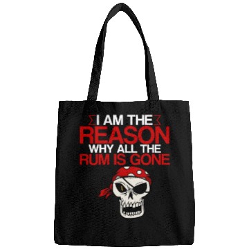 Discover I Am The Reason Why All The Rum Is Gone 2 Bags