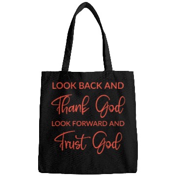 Discover Look back and thank God look forward and trust God Bags